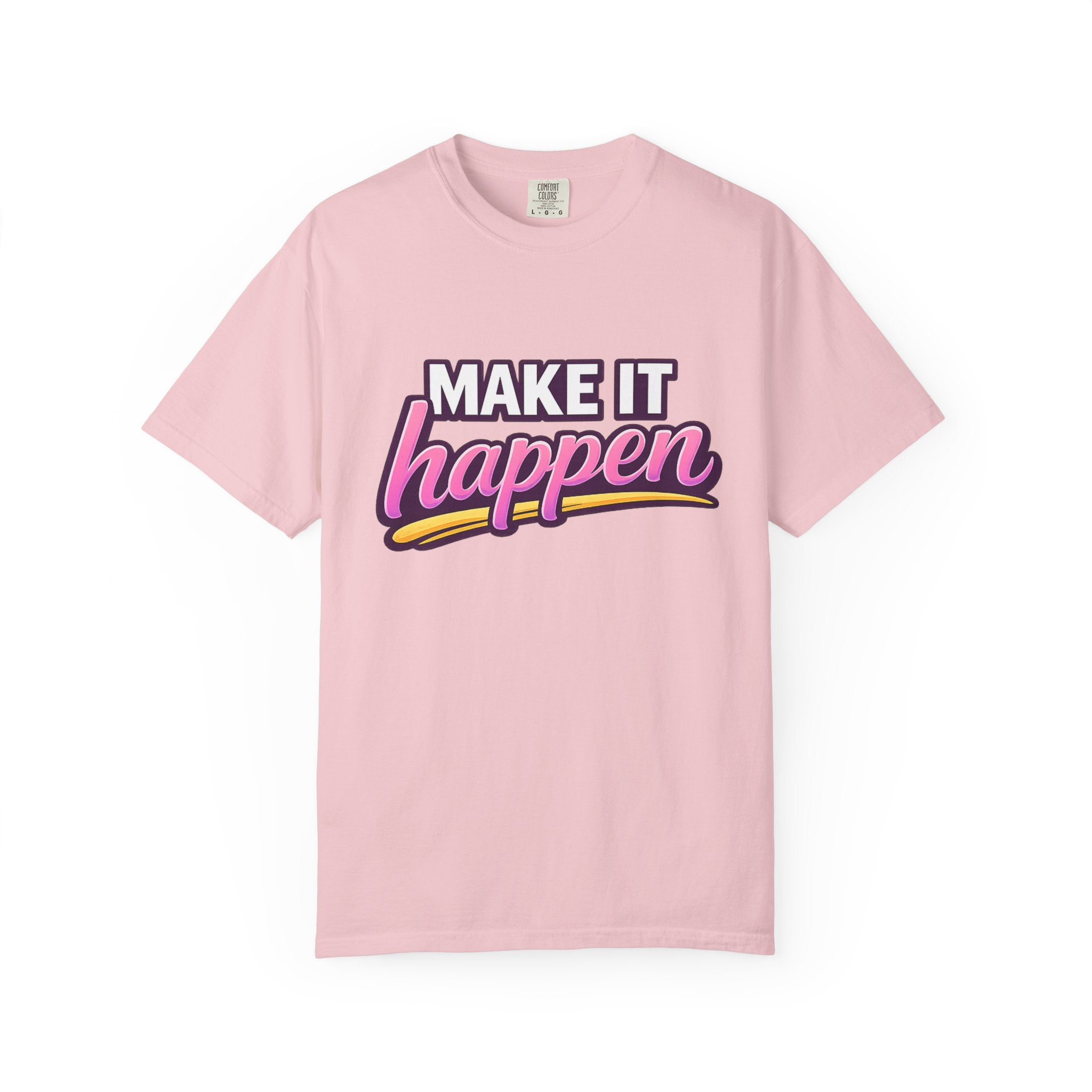 Make It Happen T-Shirt — Motivational Graphic Tee for Goal-Getters