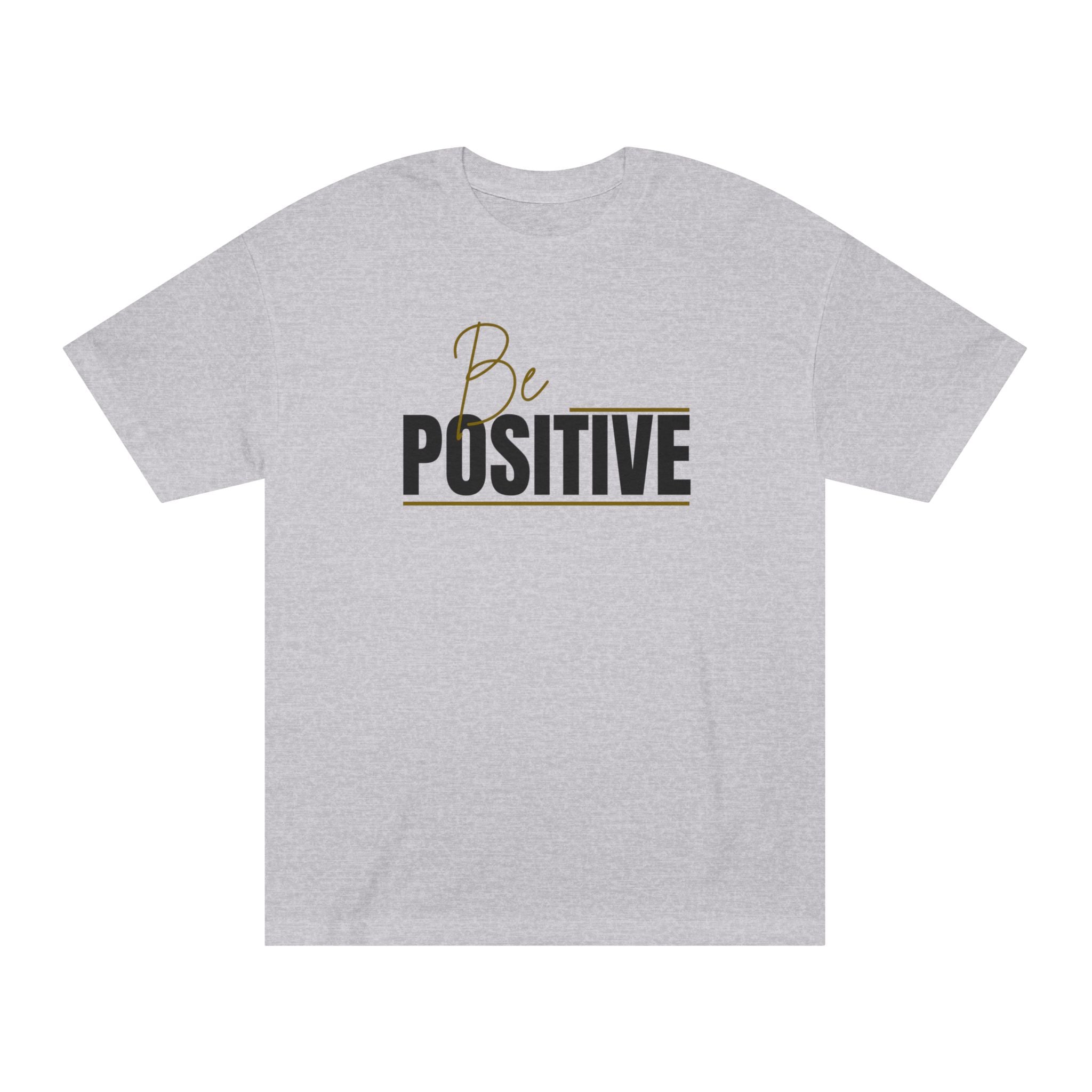Be Positive Tee — Inspirational Motivational Graphic T-Shirt