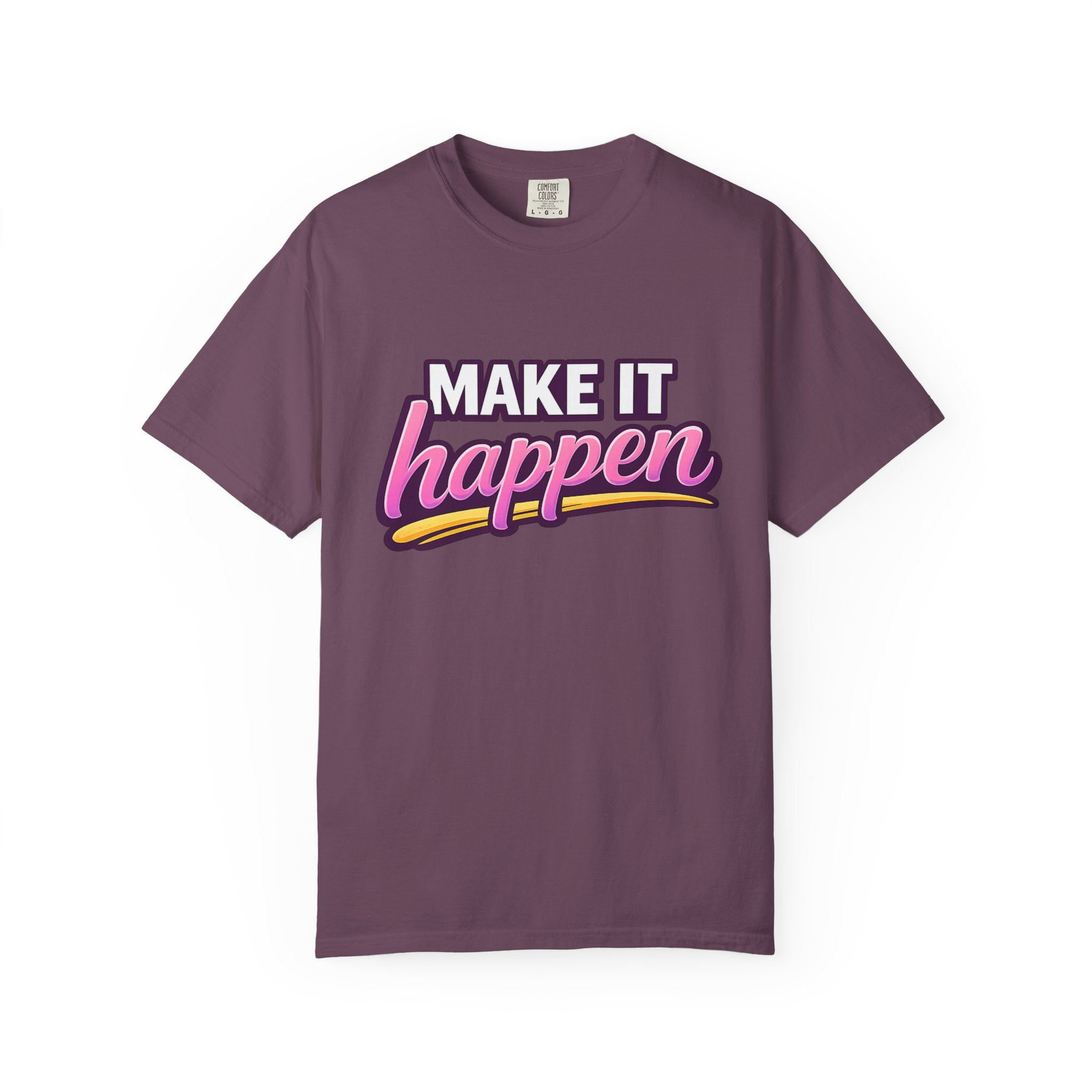 Make It Happen T-Shirt — Motivational Graphic Tee for Goal-Getters