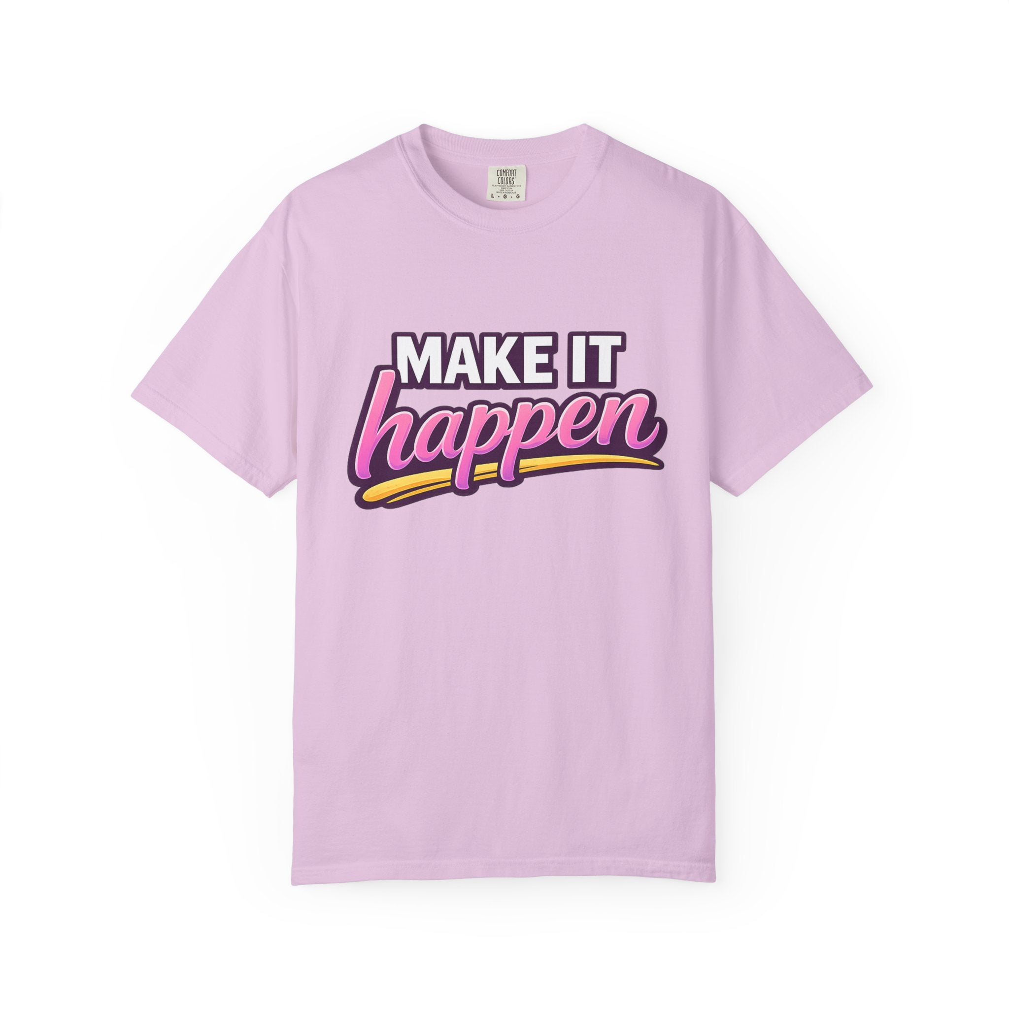 Make It Happen T-Shirt — Motivational Graphic Tee for Goal-Getters