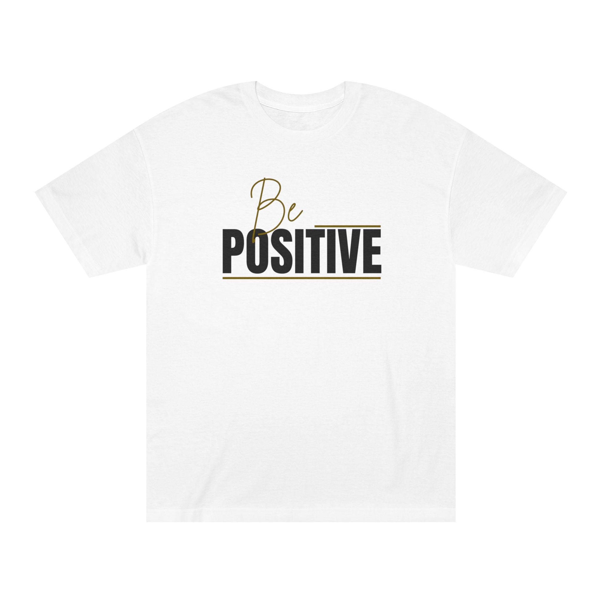 Be Positive Tee — Inspirational Motivational Graphic T-Shirt