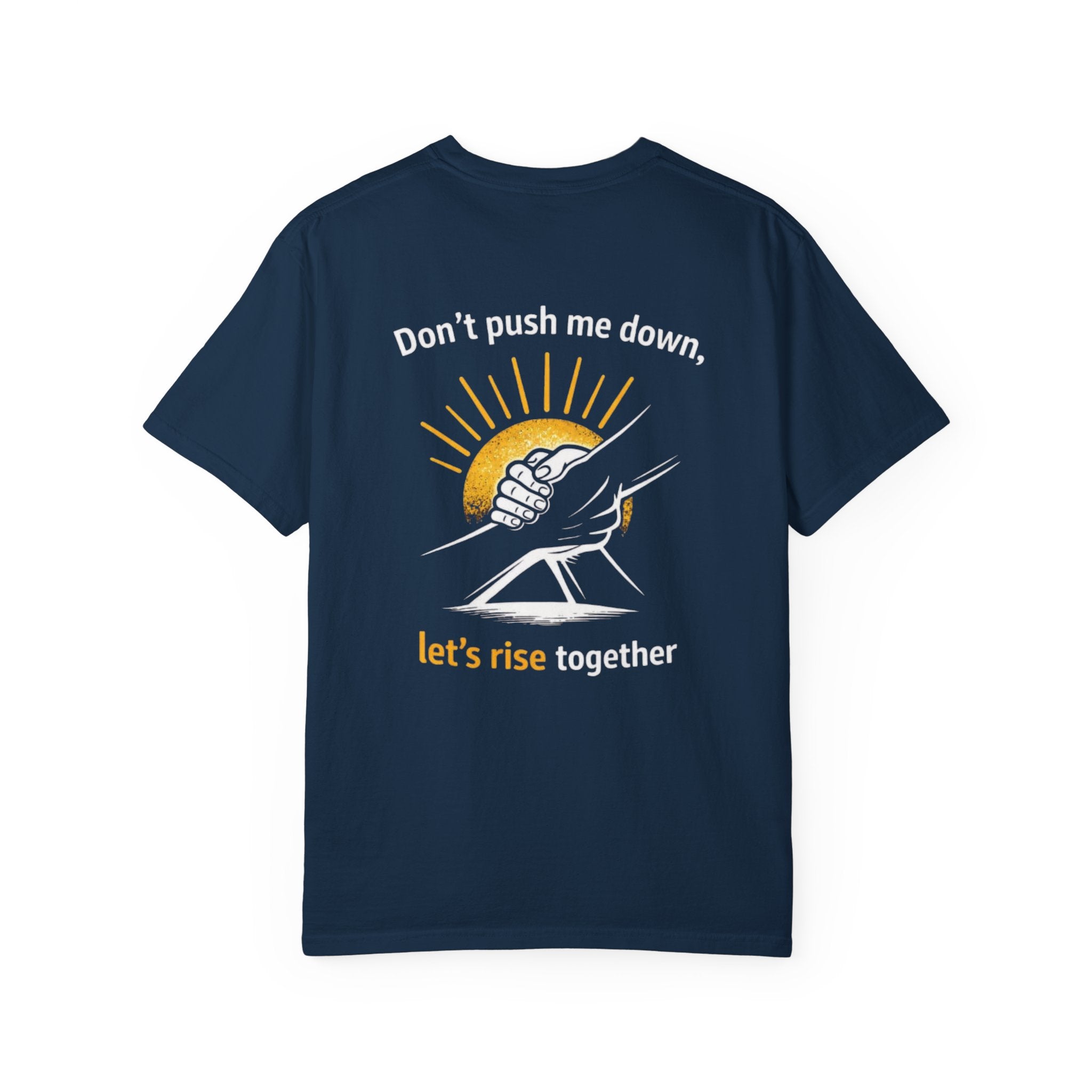 Rise Together Graphic T‑Shirt — "Don't Push Me Down, Let's Rise Together" Motivational Tee