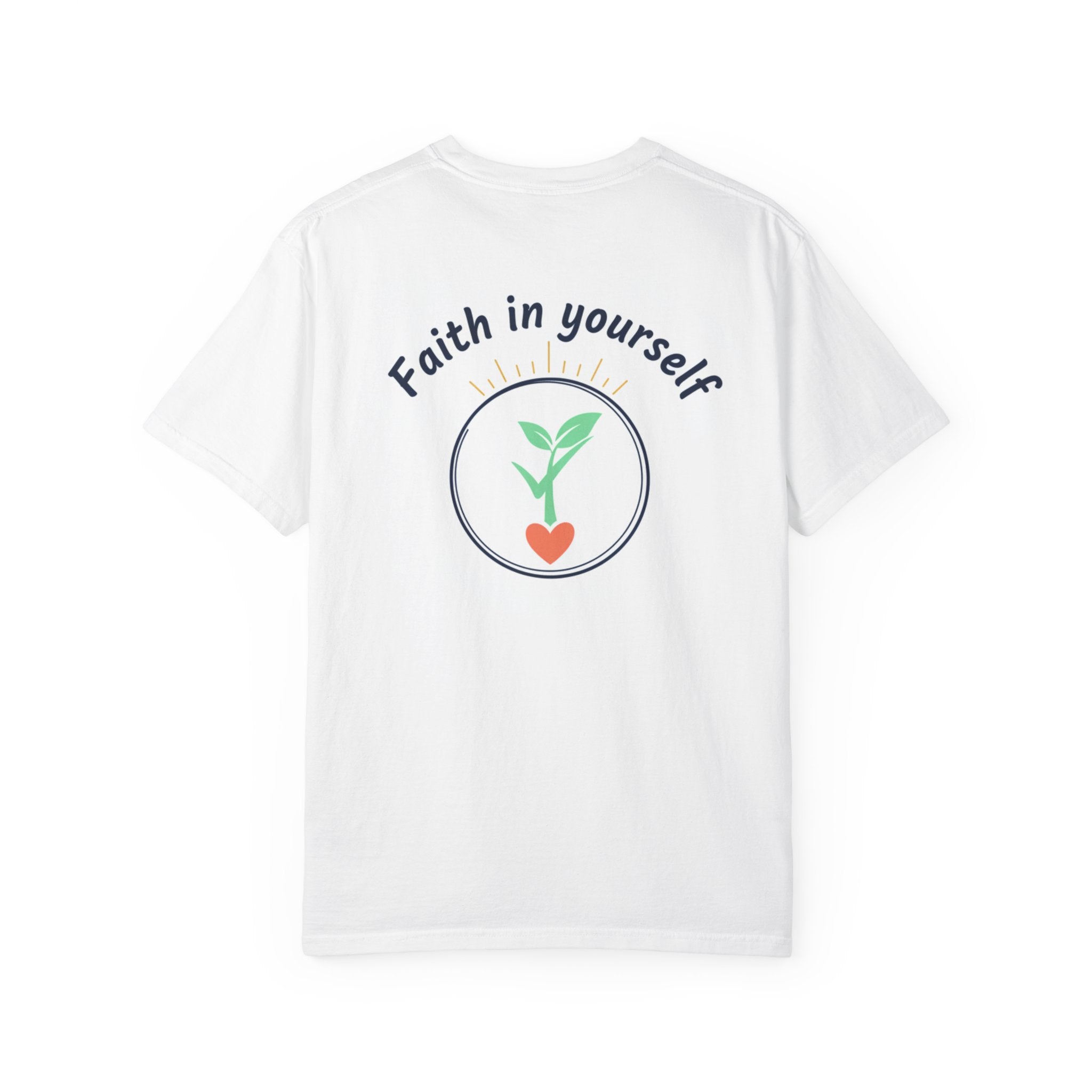 Faith In Yourself T-Shirt — Inspirational Plant & Heart Graphic