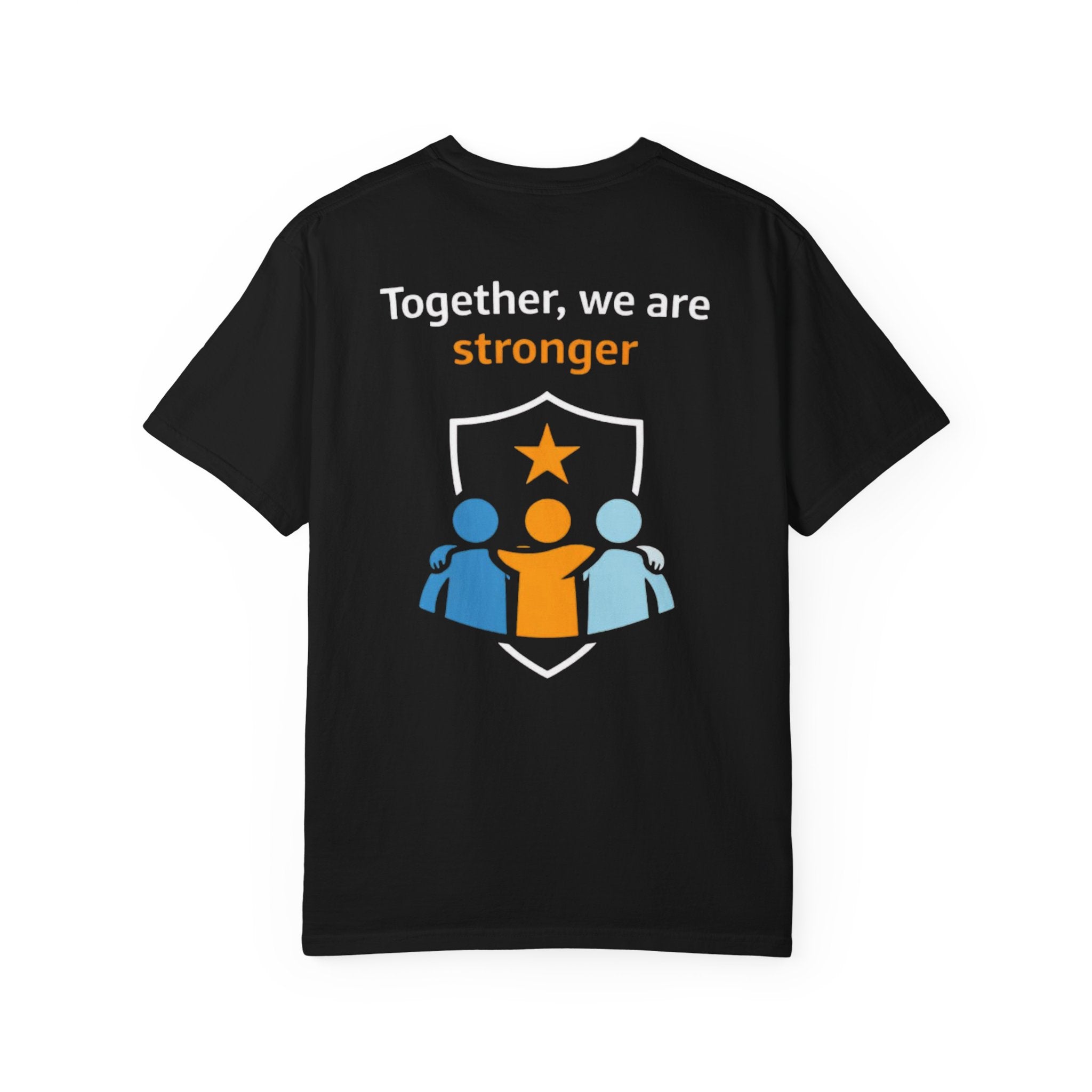 Together We Are Stronger T-Shirt — Team Unity Graphic Tee