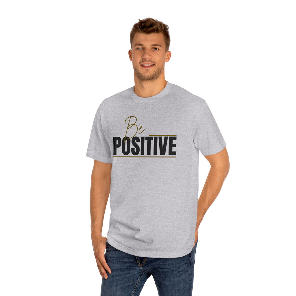 Be Positive Tee — Inspirational Motivational Graphic T-Shirt